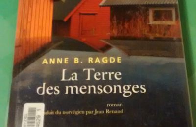  LA TERRE DES MENSONGES d'ANNE B. RAGDE