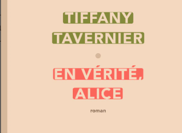  [Rentrée littéraire] En vérité, Alice; Tiffany Tavernier