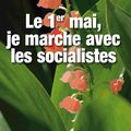 LE 1ER MAI, JE MARCHE AVEC LES SOCIALISTES