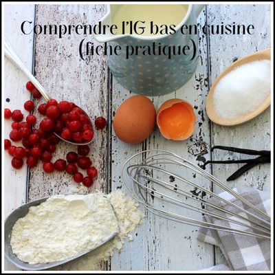 Comprendre l’IG bas en cuisine (fiche pratique)