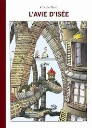 L'avie d'Isée, Claude Ponti, éd. Ecole des Loisirs