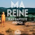 # 204 Ma reine, Jean-Baptiste Andréa