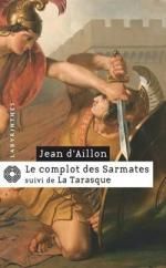 Le complot des Sarmates et La Tarasque de Jean d'Aillon