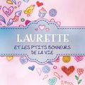 Laurette et les p'tits bonheurs de la vie - Christy Saubesty