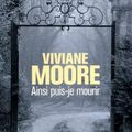 MOORE, Viviane : Ainsi puis-je mourir