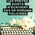 LES POETES MORTS N'ECRIVENT PAS DE ROMANS POLICIERS, de Björn Larsson