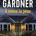 A même la peau de Lisa Gardner