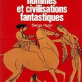 Hommes et civilisations fantastiques.