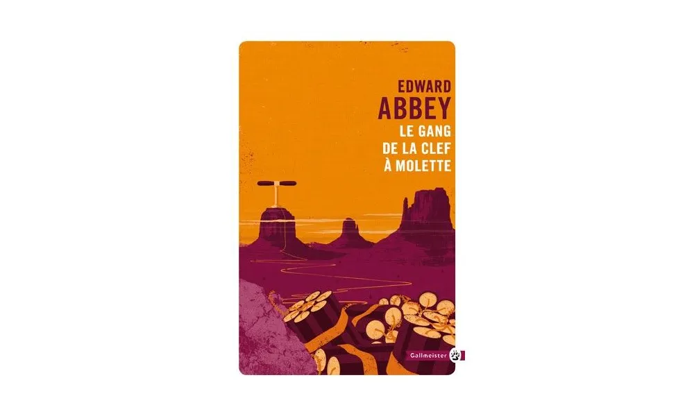 ABBEY Edward / Le Gang de la clef à molette.