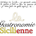 La gastronomie Sicilienne, vous connaissez ?