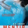 Mentir de KA Tucker [Respire Tome 2 - One tiny lie]