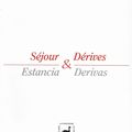 WALDO ROJAS: 2010 "SÉJOUR & DÉRIVES / ESTANCIA & DERIVAS" Bibliografía-Bibliographie