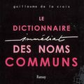 Dictionnaire immédiat des noms communs - Guillaume de la Croix