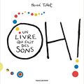 OH ! Un livre qui fait des sons, de Hervé Tullet