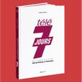 Beau livre pour Noel : Télé 7 jours,  de l'ORTF à la TNT
