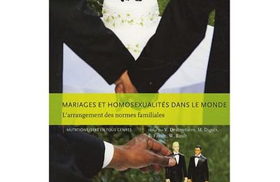 Mariages et homosexualités dans le monde : L'arrangement des normes familiales 
