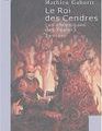 Mathieu Gaborit - Le Roi des Cendres (Les Chroniques des Féals - Tome 3)