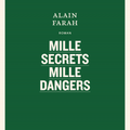 Mille secrets Mille dangers Alain Farah Le Quartanier éditeur