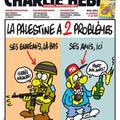 La Palestine a 2 problèmes - Charlie Hebdo N°1153 - 23 juillet 2014