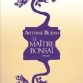 "Le Maître bonsaï" d'Antoine Buéno