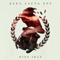 ALEA JACTA EST - Dies Irae