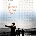 "Le Gardien de nos frères" d'Ariane Bois