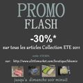 PROMO FLASH:    -30%  Collection ETE 2011 