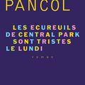 "Les Ecureuils de Central Park sont tristes le lundi" de Katherine Pancol