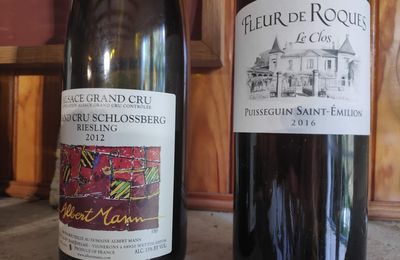 Alsace: Albert Mann : Riesling Grand Cru Schlossberg 2012, Puisseguin Saint Emilion : Fleur de Roques 2016 : Le Clos