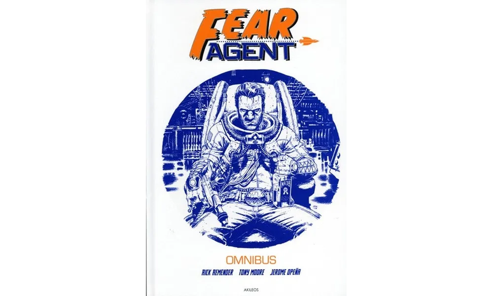 Akileos Fear Agent par Rick Remender