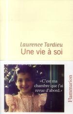 Une vie à soi, Laurence Tardieu ~ Rentrée littéraire 2014