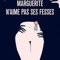 " Marguerite n'aime pas ses fesses" Erwan Larher