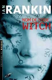 Nom de code: Witch de Ian Rankin