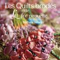 "Les quilts brodés de la fée Pirouette"