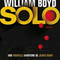 LIVRE : Solo, une nouvelle Aventure de James Bond de William Boyd - 2014