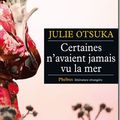 Certaines n’avaient jamais vu la mer - Julie Otsuka