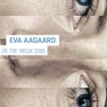 Je ne veux pas ; Eva Aagaard : Autopsie d'un viol. 