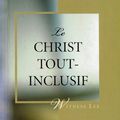 Le Christ tout-inclusif-Witness Lee (Livre Chrétien Conseillé)