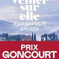 "Veiller sur elle" de Jean-Baptiste Andrea * * * * (Ed. L'iconoclaste ; 2023)