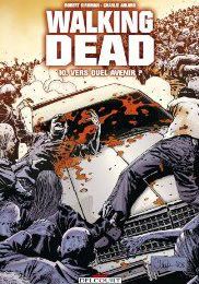 Walking dead, Tome 10, Vers quel avenir ?, écrit par Robert Kirkman, dessins de Charlie Adlard