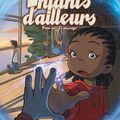 Les enfants d'ailleurs T.1