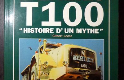 Berliet T 100 : Histoire d'un mythe