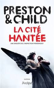 La cité hantée de Douglas Preston & Lincoln Child