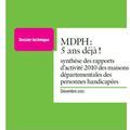 MDPH: 5 ans déjà ! Synthèse des rapports d'activité 2010 des maisons départementales des personnes handicapées