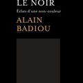 Le noir. Eclats d’une non-couleur d’Alain Badiou 