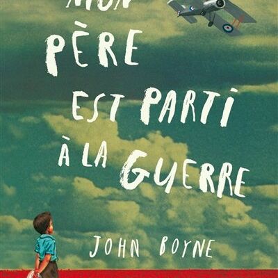 Mon père est parti à la guerre - John Boyne - Gallimard jeunesse 