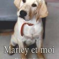 Marley et moi : mon histoire d'amour avec le pire chien du monde.