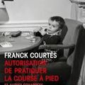 Autorisation de pratiquer la course à pied, Franck Courtès