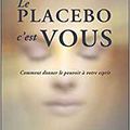 Le placebo c'est vous 