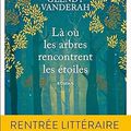 Là où les arbres rencontrent les étoiles, de Glendy Vanderah